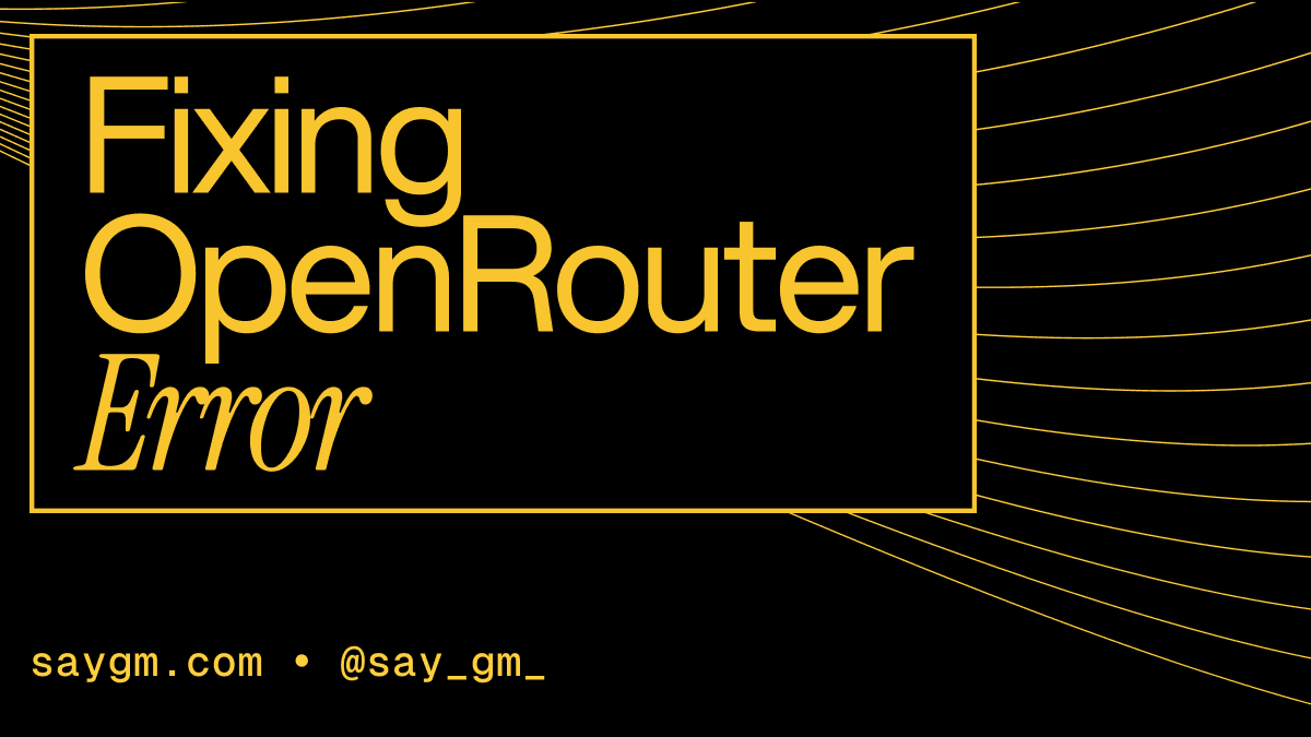 Fixing OpenRouter Error - SayGm blog header graphic