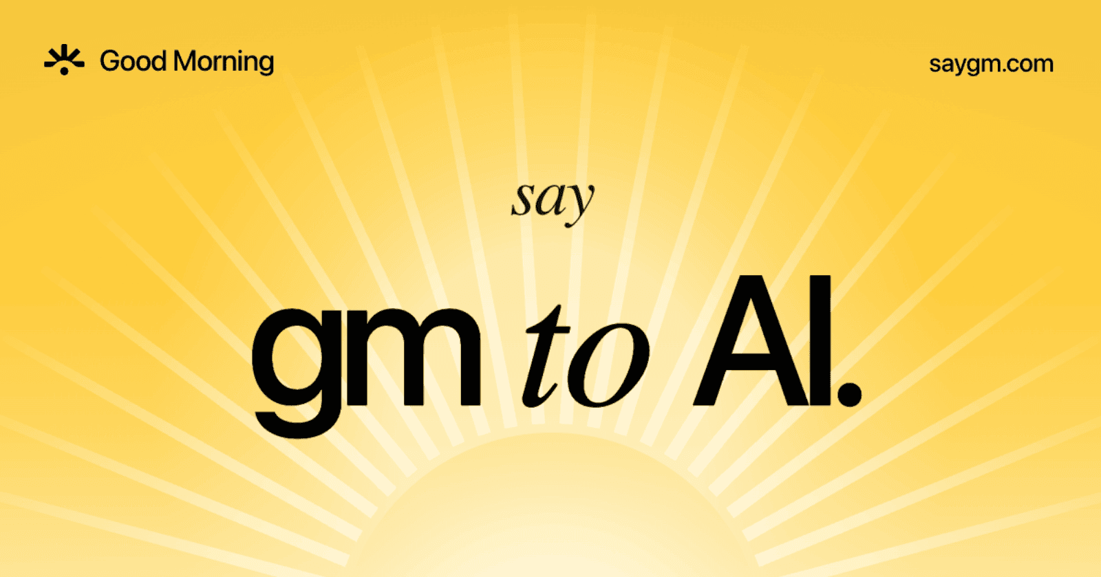 SayGm branded graphic reading 'say gm to AI'