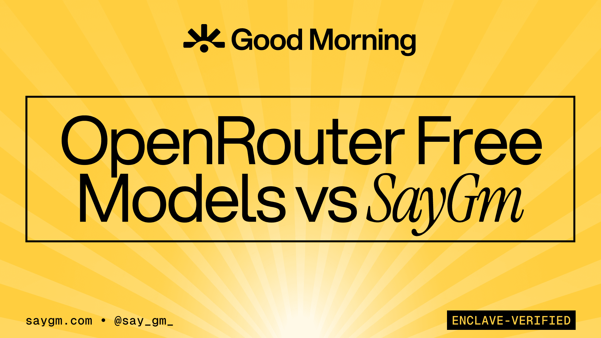 OpenRouter Free Models vs SayGm - blog header graphic