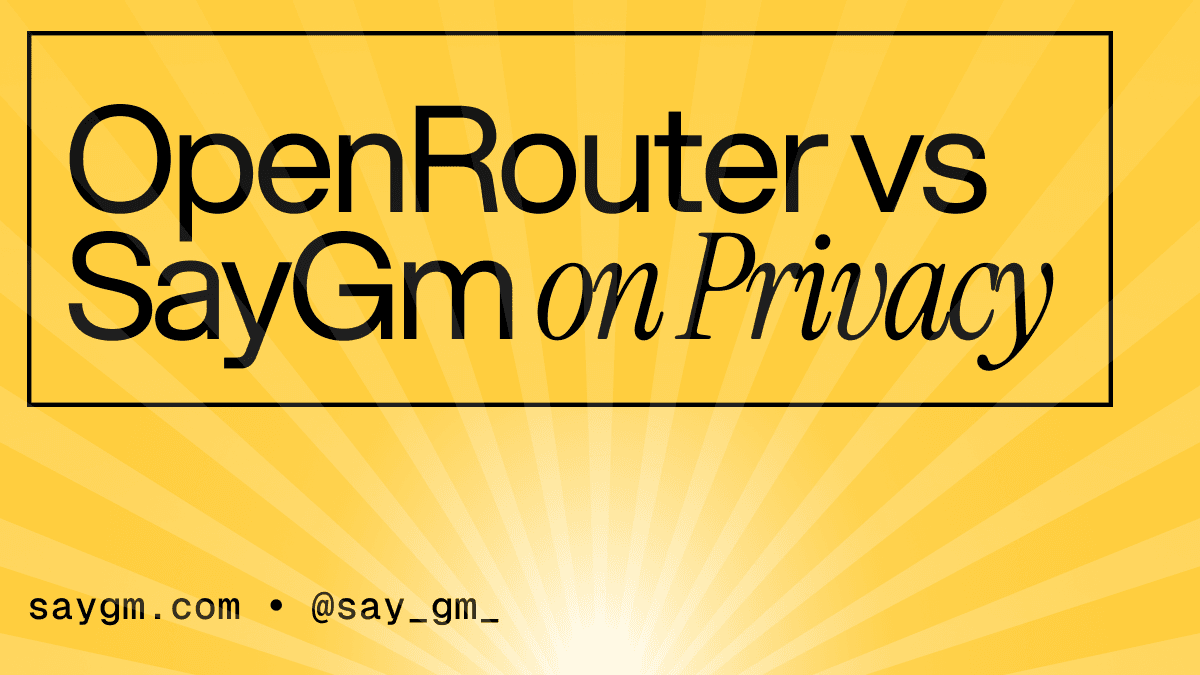 Header image for an article about SayGm vs OpenRouter's LLM gateways and which is truly private