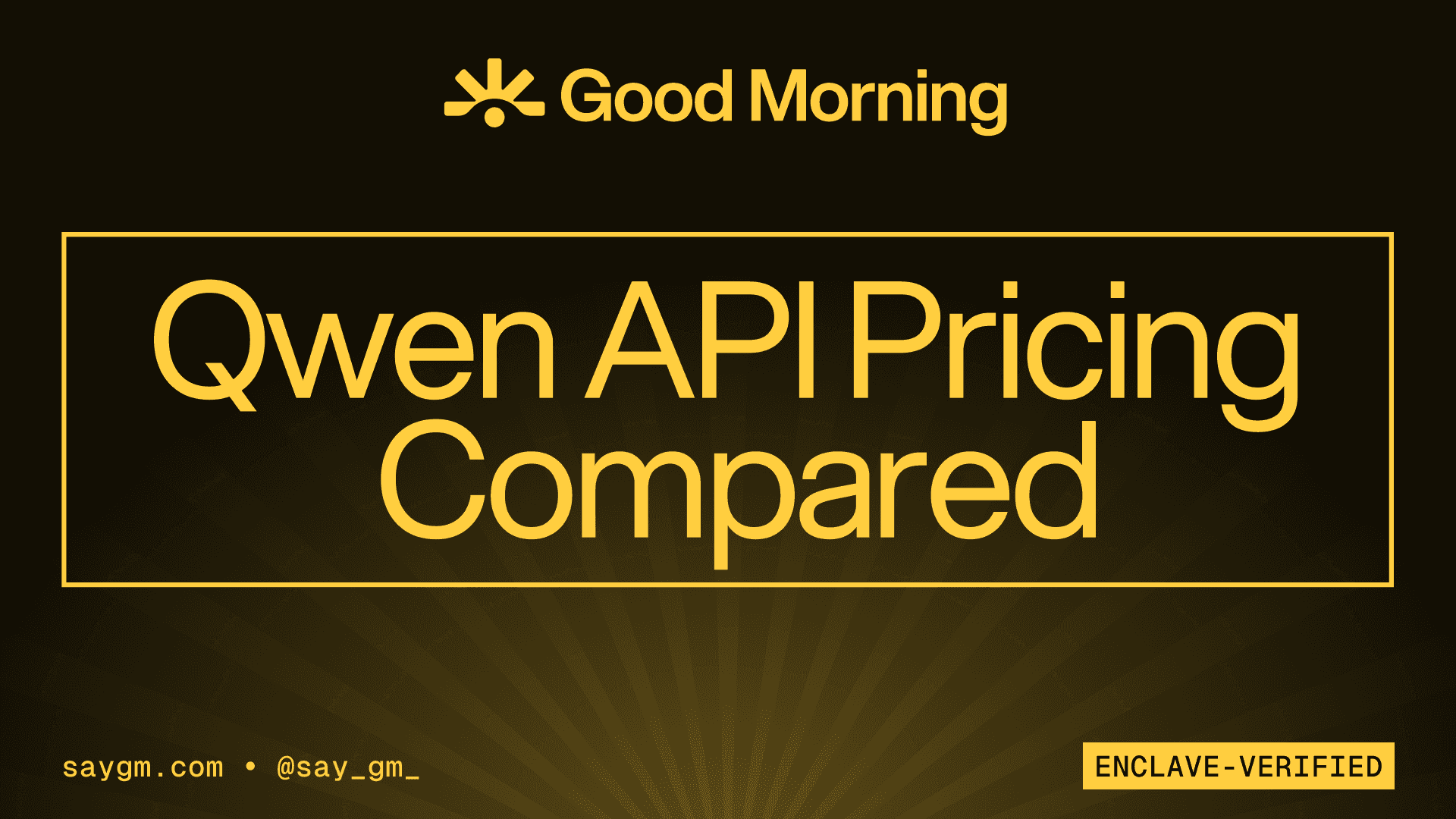 Qwen API Pricing Compared, Good Morning, SayGm
