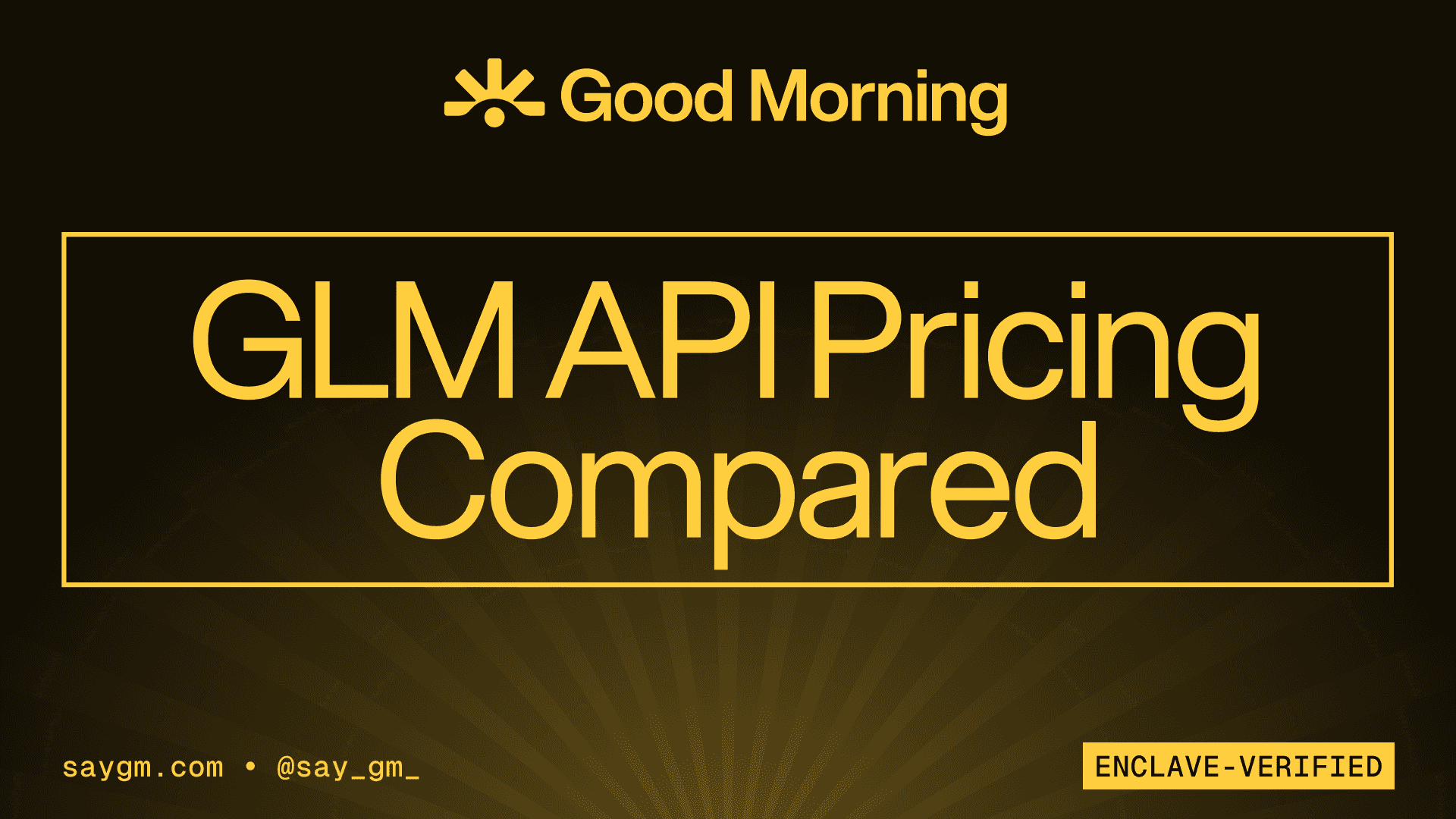 GLM 5.3 API Pricing Compared, with SayGm - Enclave Verified